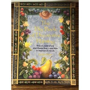 The Big Book of Decorative Painting : How to Paint Soft Cover 90s Craft